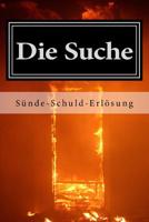 Die Suche: Suende - Schuld - Erloesung 1545430896 Book Cover