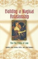 Building a Magical Relationship: The Five Points of Love 0806523069 Book Cover