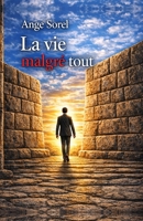 La vie malgré tout (French Edition) B0GSXZ585H Book Cover