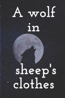 A wolf in sheep's clothes: A wolf in sheep's clothes  danger 166084729X Book Cover