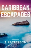 Caribbean Escapades B0CN8ZCVPZ Book Cover