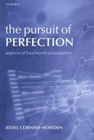 The Pursuit of Perfection: Aspects of Biochemical Evolution 0198520964 Book Cover