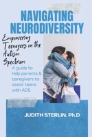 Navigating Neurodiversity: Empowering Teenagers on the Autism Spectrum B0C6BQ5FM2 Book Cover