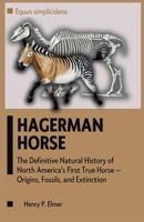 HAGERMAN HORSE (Equus simplicidens): The Definitive Natural History of North America's First True Horse - Origins, Fossils, and Extinction (Prehistoric Animal Story) B0H9ZDQ92J Book Cover