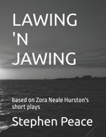LAWING 'N JAWING: based on Zora Neale Hurston's short plays B0F9XTYN3X Book Cover