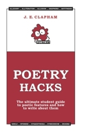 Poetry Hacks: The ultimate student guide to poetic features and how to write about them B09SP4LJRM Book Cover