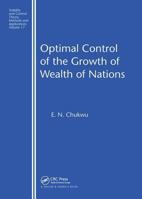 Optimal Control of the Growthof Wealth of Nations (Stability and Control: Theory, Methods and Applications, 17) 0415269660 Book Cover