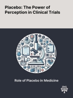 Placebo: The Power of Perception in Clinical Trials 1022901176 Book Cover