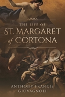 The Life of St. Margaret of Cortona 1647980712 Book Cover