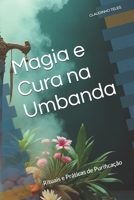Magia e Cura na Umbanda: Rituais e Práticas de Purificação (Os Fundamentos da Umbanda) (Portuguese Edition) B0DZNC29YW Book Cover