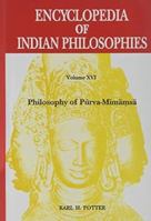 Encyclopedia of Indian Philosophies: Volume 16: Philosophy of Purva-Mimamsa 8120836448 Book Cover