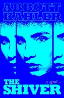 The Shiver: A Novel 1250873274 Book Cover