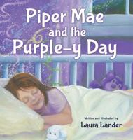 Piper Mae and the Purple-Y Day! 1632636697 Book Cover