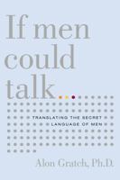 If Men Could Talk: Unlocking the Secret Language of Men 0316178683 Book Cover