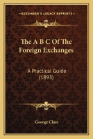 The ABC of the Foreign Exchanges: A Practical Guide 1016927517 Book Cover