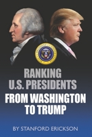 Ranking U. S. Presidents from Washington to Trump B08GBB17VY Book Cover