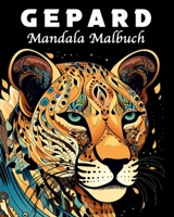 Gepard Malbuch: 40 Einzigartige Gepard Mandala Malbuch für Stressmanagement und Entspannung B0CB9RSMPB Book Cover