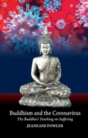 Buddhism and the Coronavirus: The Buddha’s Teaching on Suffering 1789760682 Book Cover