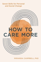 How to Care More: Seven Skills for Personal and Social Change 1538145057 Book Cover