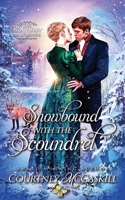 Snowbound with the Scoundrel (The Weatherby Wallflowers) 1639150420 Book Cover