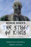 Henrik Ibsen's the Stuff of Kings: A New Translation of the Pretenders 1492718084 Book Cover