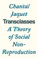 Transclasses: A Theory of Social Non-reproduction 1839768851 Book Cover