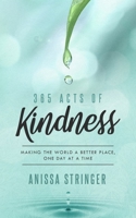 365 Acts of Kindness: Making the World a Better Place, One Day at a Time 1982981725 Book Cover