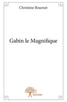 Gabin le Magnifique (French Edition) 2332939083 Book Cover