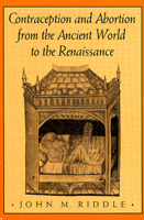 Contraception and Abortion from the Ancient World to the Renaissance 0674168755 Book Cover
