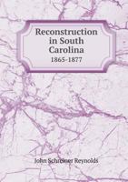 Reconstruction in South Carolina 1865-1877 5518654715 Book Cover