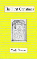 The First Christmas: A History of Celebration 149494703X Book Cover