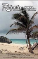 Relentlesshope: A Journal for Living with Cancer (Palm Tree Hope) 1500913200 Book Cover