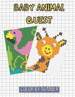 Baby Animal Quest Color By Number: Activity Puzzle Coloring Book, And Color By Number Book For Adults Relaxation with Stress Relief. B099TJ573N Book Cover