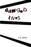 Damaged Lives 1535310324 Book Cover