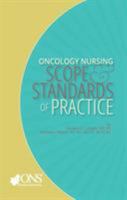 Oncology Nursing: Scope and Standards of Practice 1635930324 Book Cover