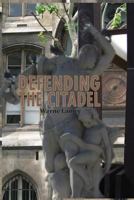 Defending the Citadel: A Personal Narrative 0983841209 Book Cover