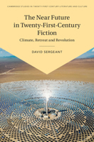 The Near Future in Twenty-First-Century Fiction: Climate, Retreat and Revolution 1009279882 Book Cover