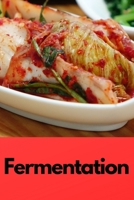 Fermentation: Notizbuch bzw. Notizheft f�r das fermentieren, einmachen, einlegen oder g�ren. 1676772650 Book Cover