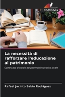 La necessità di rafforzare l'educazione al patrimonio: Come caso di studio del patrimonio turistico locale (Italian Edition) B0CJ44D695 Book Cover
