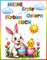 MEINE Erste Ostern Färben BUCH: Lustige und einfache Malvorlagen zum Thema Ostern für Kinder von 2 bis 4 Jahren | Perfekt für kleine Hände, um ... zu entdecken und auszumalen! (German Edition) B0DWT6KDNC Book Cover