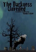 The Darkness Unveiled: Investigating the Hidden World 1726036243 Book Cover