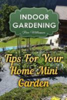 Indoor Gardening: Tips For Your Home Mini Garden 1983604402 Book Cover