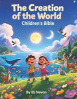 The Creation of The World: Children’s Bible B0G3NQTCD4 Book Cover