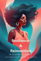 Resilience & Reinvention In a Chaotic World B0GPCDKKH7 Book Cover