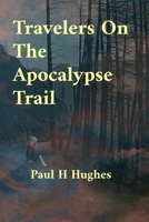 Travelers On The Apocalypse Trail B0FWHSMSVC Book Cover