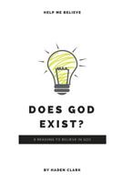 Does God Exist?: 8 Reasons to Believe in God (Booklet Series Book 1) 1728724570 Book Cover