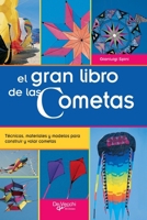 El gran libro de las Cometas: Técnicas, materiales y modelos para construir y volar cometas (Spanish Edition) B0H2LVT3TF Book Cover