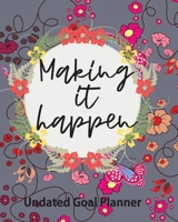 Making It Happen Undated Goal Planner: Ceo Entrepreneur Business Owner 12 Month Progress Journal 8 x 10 120 Pages 1695518543 Book Cover