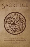 Sacrifice: The Legacy of Our Beloved Prophet ﷺ 1733811001 Book Cover