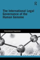 The International Legal Governance of the Human Genome 0415534259 Book Cover